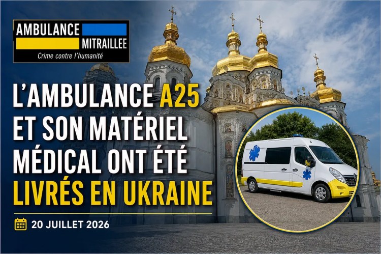 Bernard Grua : L’ambulance A25 et son matériel médical ont été livrés en Ukraine